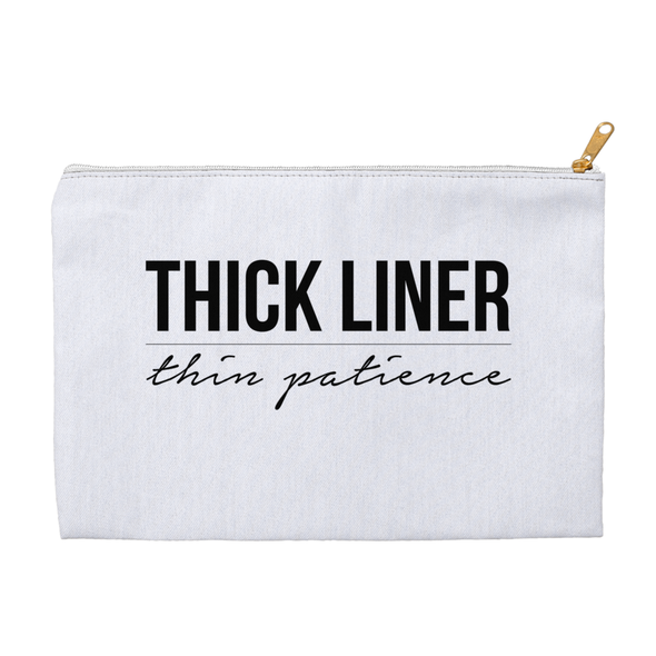 Thick Liner Thin Patience