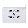 To Play & To Slay